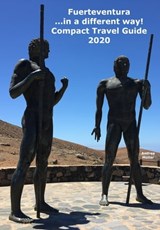 Fuerteventura ...in a different way! Compact Travel Guide 2020 - Andrea Müller - 9783968586878