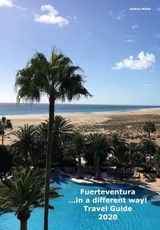 Fuerteventura ...in a different way! Travel Guide 2020 - Andrea Müller - 9783968588704