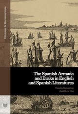 The Spanish Armada and Drake in English and Spanish Literatures - Eroulla Demetriou ; José Ruiz Mas - 9783968695365