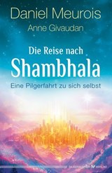 Die Reise nach Shambhala - Anne Givaudan ; Daniel Meurois - 9783969338797