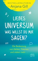 Liebes Universum, was willst du mir sagen? - Anjana Gill - 9783969339435