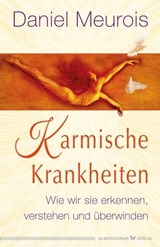 Karmische Krankheiten - Daniel Meurois - 9783969339640