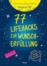 77 Lifehacks zur Wunscherfüllung - Anjana Gill - 9783969339688