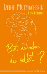 Bist du schon du selbst? - Ilona Friederici - 9783969339695