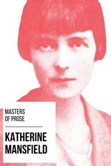Masters of Prose - Katherine Mansfield - Katherine Mansfield ; August Nemo - 9783969444504
