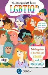 Was ist eigentlich dieses LGBTIQ*? - Julian Wenzel ; Linda Becker - 9783969500460