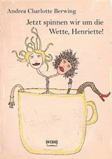 Jetzt spinnen wir um die Wette, Henriette! - Andrea Charlotte Berwing - 9783969530061