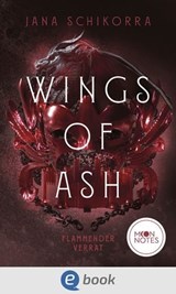 Wings of Ash 2. Flammender Verrat - Jana Schikorra ; Franziska Stern - 9783969810859