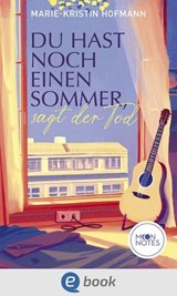 Du hast noch einen Sommer, sagt der Tod - Marie-Kristin Hofmann - 9783969810880
