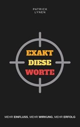 Exakt diese Worte: Mehr Einfluss, mehr Wirkung, mehr Erfolg. - Patrick Lynen - 9783982105451