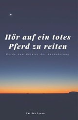 Hör auf ein totes Pferd zu reiten - Patrick Lynen - 9783982105468