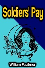 Soldiers' Pay - William Faulkner - 9783985100835