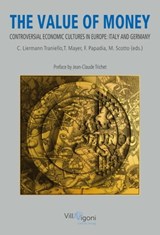 The Value of Money - Matteo Scotto ; Thomas Mayer ; Francesco Papadia ; Christiane Liermann Traniello ; Jean-Claude Trichet - 9783985518401