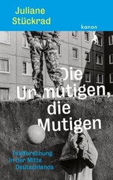 Die Unmutigen, die Mutigen - Juliane Stückrad - 9783985680467