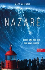 Nazaré. Leben und Tod der Big Wave Surfer - Matt Majendie - 9783985880980