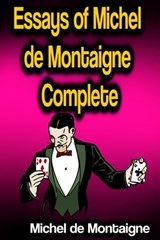 Essays of Michel de Montaigne - Complete - Michel de Montaigne - 9783986476793