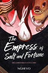 The Empress of Salt and Fortune: (Die Chroniken von Chih) - Nghi Vo - 9783986667962