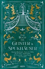 Das Buch der Geister & Spukhäuser - Stephen King ; Laura Purcell ; M. R. James ; Algernon Blackwood - 9783986761820