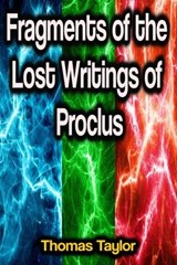 Fragments of the Lost Writings of Proclus - Thomas Taylor - 9783986770563