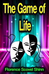 The Game of Life - Florence Scovel Shinn - 9783986772673