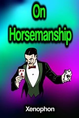 On Horsemanship - Xenophon - 9783986773021