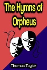 The Hymns of Orpheus - Thomas Taylor - 9783986773076