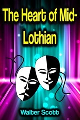 The Heart of Mid-Lothian - Walter Scott - 9783986773335