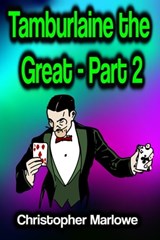 Tamburlaine the Great - Part 2 - Christopher Marlowe - 9783986776961