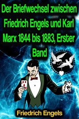 Der Briefwechsel zwischen Friedrich Engels und Karl Marx 1844 bis 1883, Erster Band - Friedrich Engels ; Karl Marx - 9783986777432