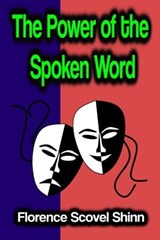 The Power of the Spoken Word - Florence Scovel Shinn - 9783986777760
