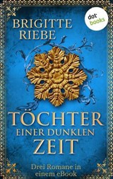 Töchter einer dunklen Zeit - Brigitte Riebe - 9783986904524
