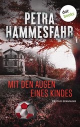 Mit den Augen eines Kindes - Petra Hammesfahr - 9783986908614
