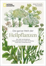 Die ganze Welt der Heilpflanzen - Mimi Prunella Hernandez - 9783987011306