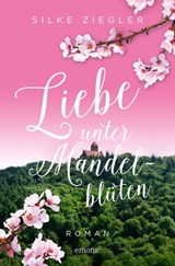 Liebe unter Mandelblüten - Silke Ziegler - 9783987070327