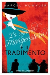 La signora Morgenstern e il tradimento - Marcel Huwyler - 9783987070686