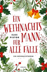 Ein Weihnachtsmann für alle Fälle - Elke Pistor - 9783987071249