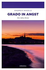 Grado in Angst - Andrea Nagele - 9783987071515