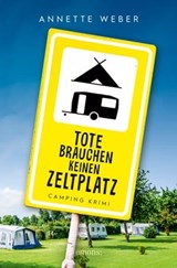 Tote brauchen keinen Zeltplatz - Annette Weber - 9783987071720