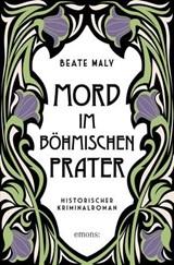 Mord im Böhmischen Prater - Beate Maly - 9783987071959