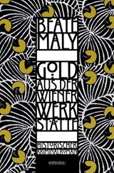 Gold aus der Wiener Werkstätte - Beate Maly - 9783987072390