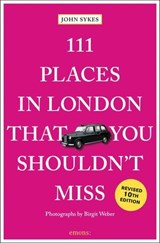 111 Places in London That You Shouldn't Miss - John Sykes - 9783987072857