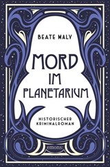 Mord im Planetarium - Beate Maly - 9783987073328