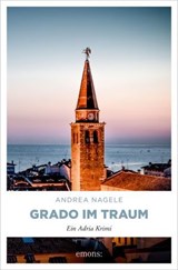 Grado im Traum - Andrea Nagele - 9783987073625