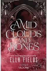 Amid Clouds and Bones - Ella Fields - 9783987185632