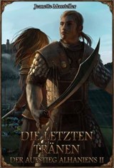 DSA: Die letzten Tränen - Der Aufstieg Alhaniens 2 - Jeanette Marsteller - 9783987320996
