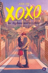 XOXO – Der Rhythmus unseres Lebens - Axie Oh - 9783987430749