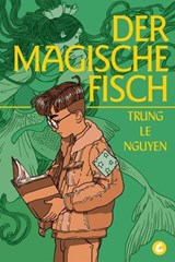 Der Magische Fisch - Trung Le Nguyen - 9783987431890