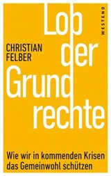 Lob der Grundrechte - Christian Felber - 9783987910906