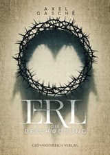 ERL - Die Beschwörung - Axel Gasché - 9783987921186