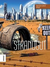 Strandgut - Vincent Voss ; Regina Schleheck ; Friedhelm Schneidewind ; Heidrun Jänchen ; Yvonne Tunnat ; Achim Stößer ; Rudolf Arlanov ; Veith Kanoder-Brunnel ; Karsten Lorenz ; Monika Niehaus ; Anke Höhl-Kayser ; Janika Rehak ; Ansgar Sadeghi ; Jol Rosenberg ; Jacqu - 9783988570550